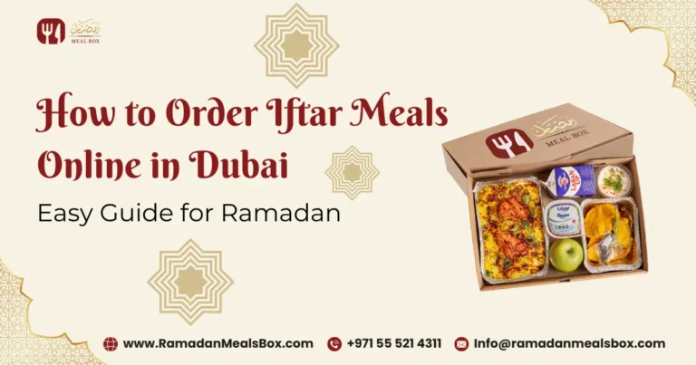 How to Order Iftar Meals Online in Dubai: Easy Guide for Ramadan 5 How to Order Iftar Meals Online in Dubai Easy Guide for Ramadan