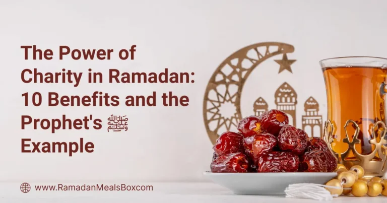The Power of Charity in Ramadan 10 Benefits and the Prophet's ﷺ Example