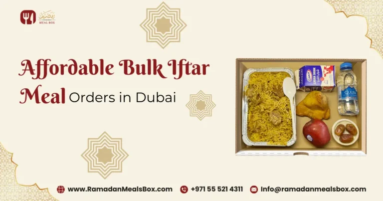 Affordable Bulk Iftar Meal Orders in Dubai